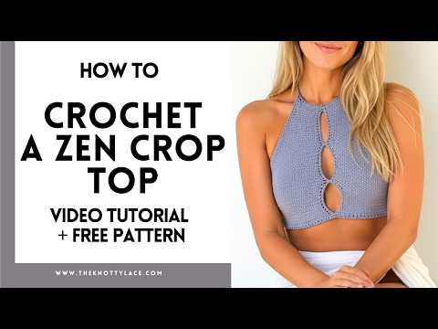 How to crochet a Zen Crop Top (Free Written Pattern in the link)