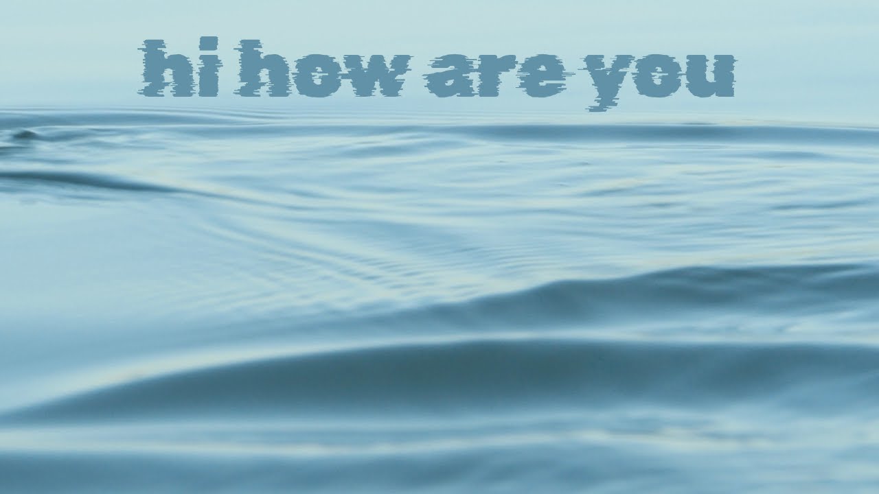 hi how are you (May Your Lungs Be Full)