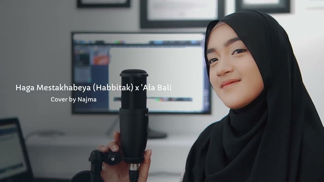 HAGA MESTAKHABEYA (HABBITAK) X 'ALA BALI by NAJMA AZIZAH