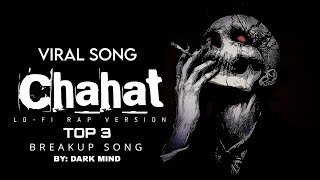 Chahat Mein Teri - TOP 3 Breakup Song | Aesthetic Lo-Fi Hip Hop Rap Mix | Viral Breakup Song