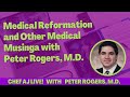 Medical reformation and other medical musings with peter rogers md