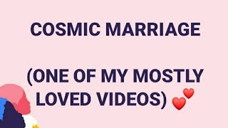 COSMIC MARRIAGE !!