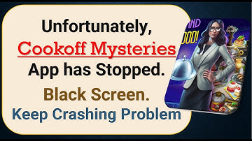 How To Fix Unfortunately, Cookoff Mysteries App has stopped | Keeps Crashing Problem in Android