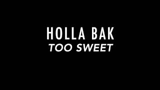 Holla Bak - Too Sweet (Slowed)