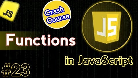 Functions in JavaScript | JavaScript Crash Course Video #23