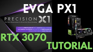 EVGA PX1 OVERCLOCK | Tutorial Setup | RTX 3070 screenshot 4