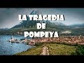 POMPEYA y la ERUPCIÓN del VESUBIO