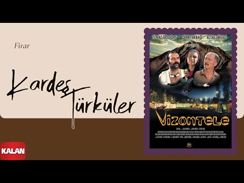 Kardeş Türküler - Firar [ Vizontele Film Müziği © 2001 Kalan Müzik ]