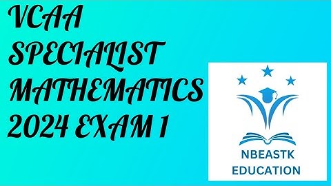 2024 VCE Specialist Mathematics Exam 1 Suggested Solutions