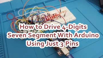 How to Drive 4-Digits Seven Segment With Arduino Using Just 3 Pins