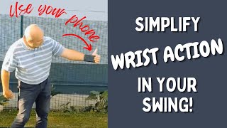 SIMPLIFY THE WRIST ACTION IN YOUR GOLF SWING - Understanding Wrist Movements