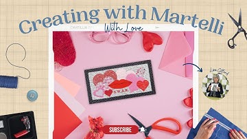 Creating with Martelli: With Love Tutorial