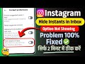 Fixed "Hide Instants in Inbox" option not showing instagram | instagram hide instants option missing