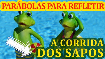 PARÁBOLAS PARA REFLETIR: A corrida dos sapos / O sapinho surdo