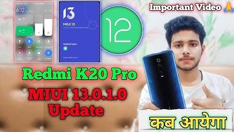 Redmi K20 Pro MIUI 13.0.1.0 Update | Redmi K20 Pro MIUI 13 Android 11 Update Information