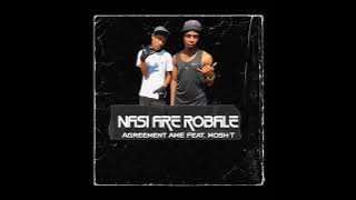 Nasi Are RobaleFeat. Mosh-T & Agreement AME