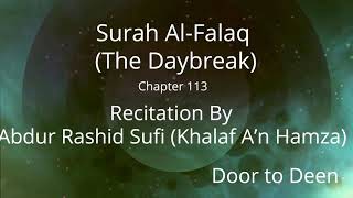 Surah Al-Falaq (The Daybreak) Abdur Rashid Sufi (Khalaf A'n Hamza) Quran Recitation