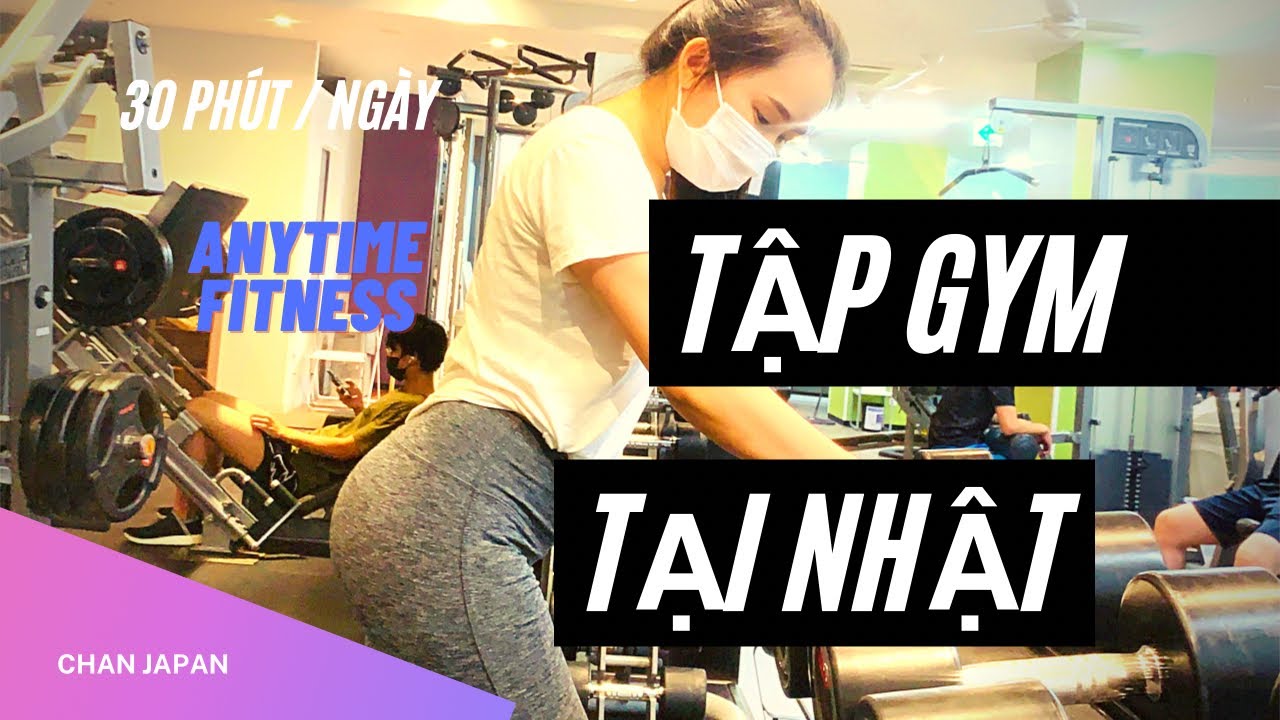 Tập GYM ở Nhật - Anytime Fitness 24/24