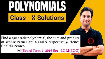 Find a quadratic polynomial, the sum and product of whose zeros are 6 and 9 respectively. Hence