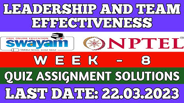 NPTEL LEADERSHIP AND TEAM EFFECTIVENESS WEEK 8 ASSIGNMENT 8 SOLUTIONS 2023