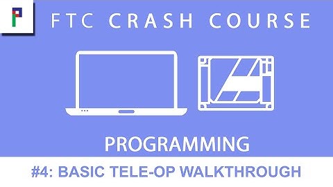 FTC Crash Course: Programming - Ep. 4: Basic Tele-Op Walkthrough (OnBotJava)