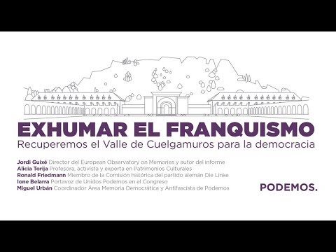 Exhumar el franquismo. Recuperemos el Valle de Cuelgamuros para la democracia'