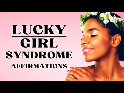 Positive Morning Affirmations - Lucky Girl Syndrome