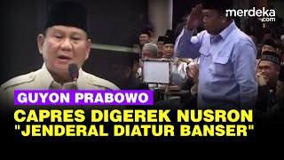 Canda Prabowo ke Nusron Wahid: Mantan Jenderal Diatur Oleh Banser