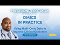 Precision Protocol Series: Using Multi-Omic Data to Improve Clinical Outcomes | Biocanic Ep. 8