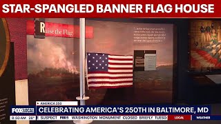 Celebrating America's 250th: Baltimore's Star-Spangled Banner Flag House