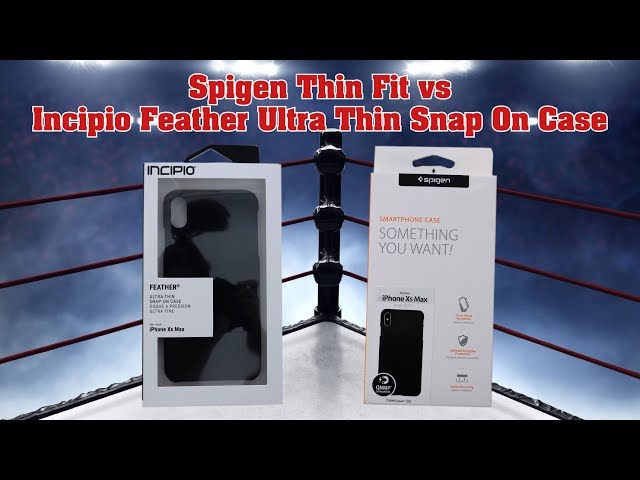 Spigen Thin Fit vs Incipio Feather Ultra Thin Snap On Case (iPhone XS Max)