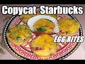 Copycat STARBUCKS EGG BITES! Hack! Easy to make!!!!