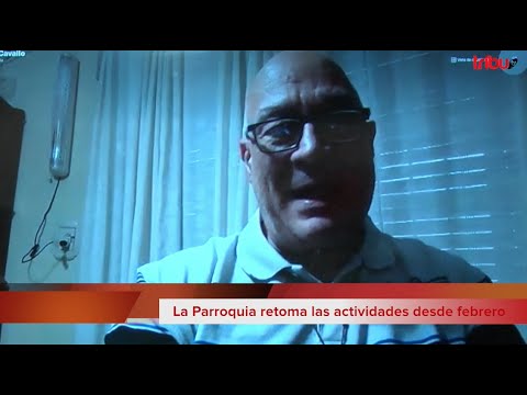 PADRE DANIEL CAVALLO: LA PARROQUIA RETOMA TODAS SUS ACTIVIDADES EN FEBRERO