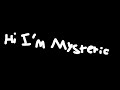 Hi, I'm Mysteric!