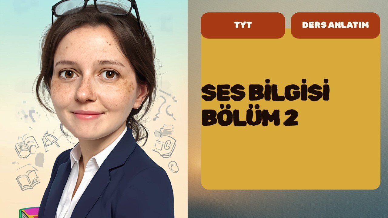SES BİLGİSİ BÖLÜM 2 2025-2026 TAM KONU ANLATIMI