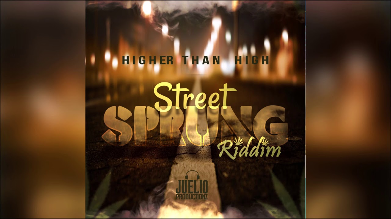 official secrets Juelio - Higher Than High (Street Sprung Riddim) 