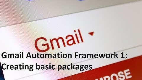 Gmail Automation Framework 1: Creating basic packages, folders
