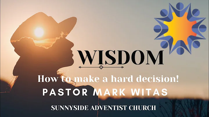 "Wisdom: How to Make a Hard Decision"  - Pastor Ma...