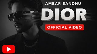 DIOR (Official Video) Ambar Sandhu | SNIFF | Latest Punjabi Song 2026