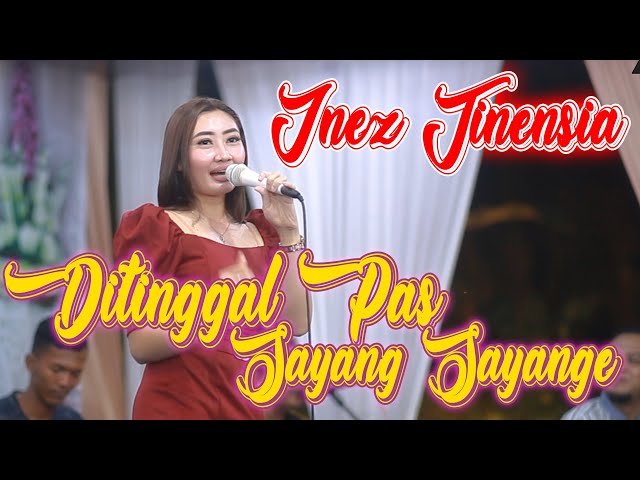 DITINGGAL PAS SAYANG SAYANGE INEZ TINENSIA (Live Kedunggebang Lestari Music) class=