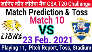 CSA T20 CHALLENGE 2021 ! Lions vs Knights  ! 10th Match Prediction #CSAT20CHALLENGE2021