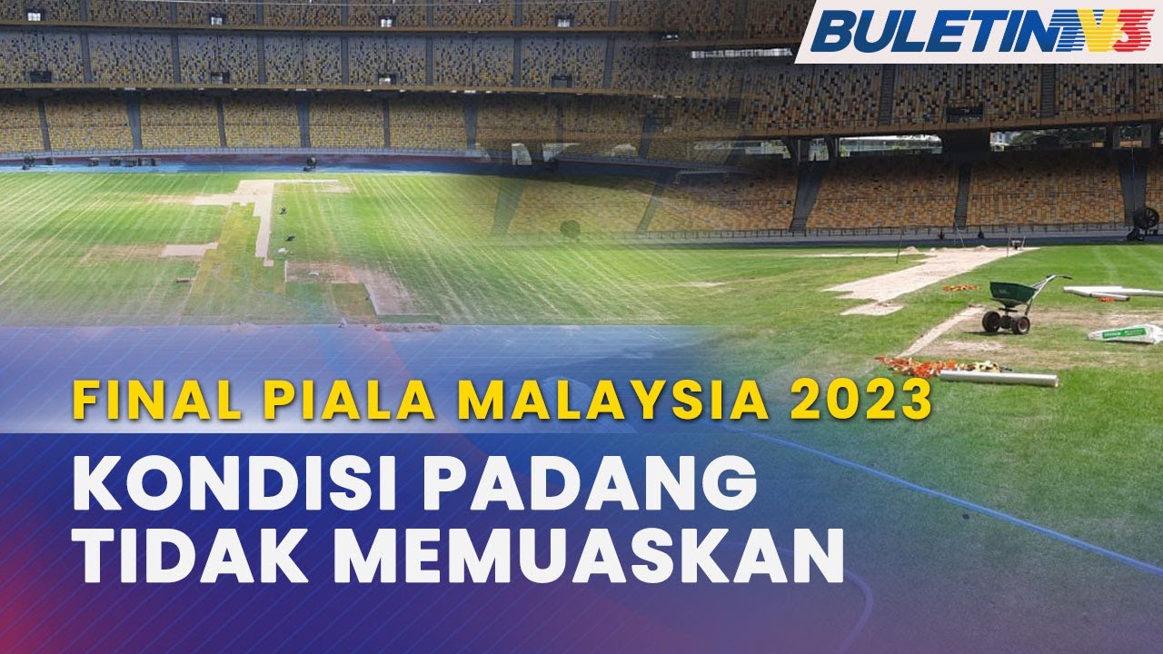 FINAL PIALA MALAYSIA 2023 | PSM Mohon Maaf Berhubung Kondisi Padang ...
