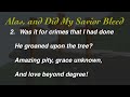 Alas, and Did My Savior Bleed (Baptist Hymnal #145)