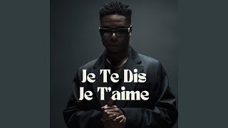 Je Te Dis Je T’aime