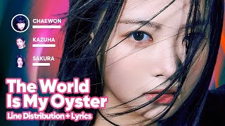 LE SSERAFIM - The World is My Oyster (Line Distribution + Lyrics Karaoke) PATREON REQUESTED