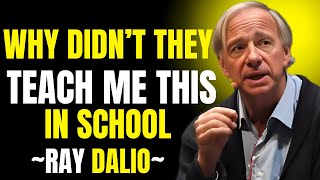 WHY DIDN’T THEY TEACH ME THIS IN SCHOOL BY RAY DALIO