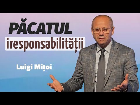 Luigi Mițoi - Păcatul iresponsabilității | PREDICĂ 2025