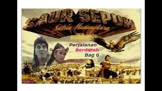 SAUR SEPUH Episode 2 'perjalanan Berdarah' (Bag 6)