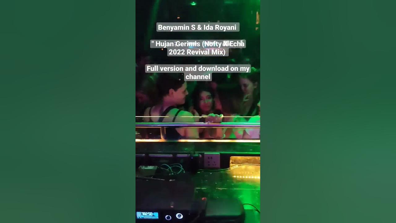 BENYAMIN S & IDA ROYANI - HUJAN GERIMIS (NOFTY X ECHA 2022 REVIVAL MIX