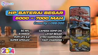 7 HP BATERAI BESAR (6000-7000 mAh) TERMURAH DI INDONESIA AWAL TAHUN 2024 HARGA MULAI 1 JUTAAN